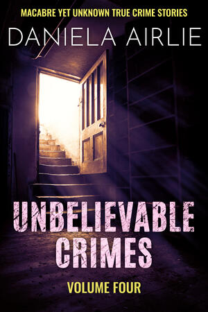 Unbelievable Crime Volume Four on Amazon